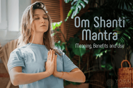 Meaning, Benefits and Use • Yoga Basics