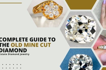 Complete Guide to the Old Mine Cut Diamond