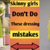 Skinny Girls Fashion Tips & Outfit Ideas | Clothing Hacks for thin girls |#stylingtips #fashion
