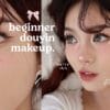 BEGINNER DOUYIN MAKEUP ♡ Everyday Chinese Douyin Makeup for Beginners