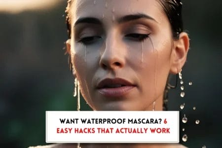 Easy ways of how to make mascara waterproof? 2025
