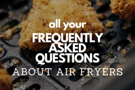 Air Fryer FAQs – My Food Story