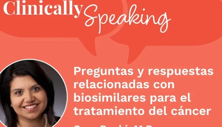 Clinical interview: Questions and answers about biosimilars for cancer treatment

