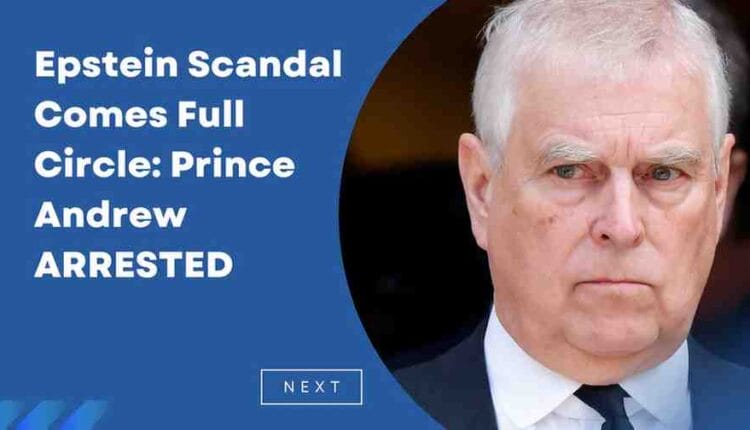Prince Andrew has been arrested by British police in an unprecedented royal scandal

